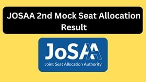 JoSAA Counselling 2022: Round Two Mock Seat Allotment Result Today, How To Check