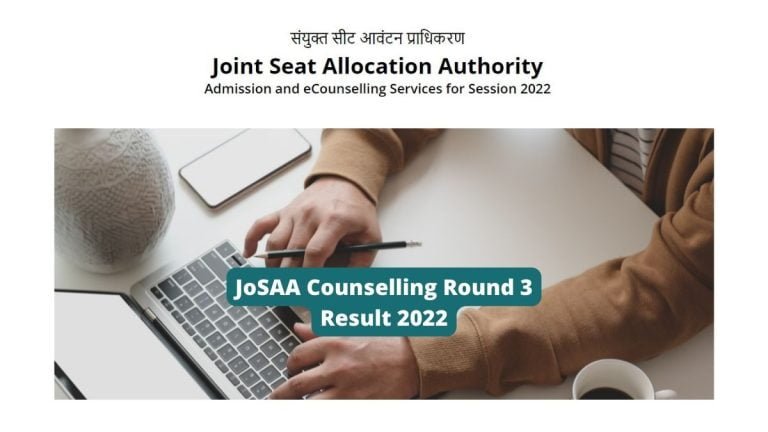 JoSAA Counselling 2022: Round 3 Seat Allocation Result Out; Direct Link