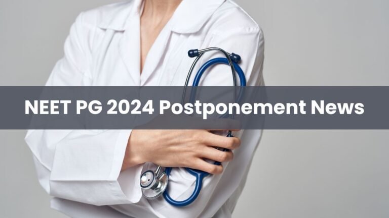 NEET PG 2024 postponed to July 7