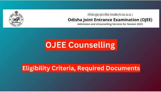 OJEE counselling 2024 registration begins for BTech, BArch, MSc, BCAT; documents required