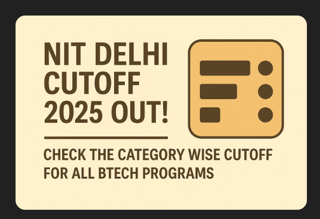 Psychographic Society - NIT Delhi Cutoff 2025 Out! Check the Category Wise Cutoff for all BTech Programs NIT Delhi