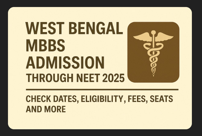 Psychographic Society - West Bengal MBBS Admission Through NEET 2025 – Check Dates, Eligibility, Fees, Seats and More West