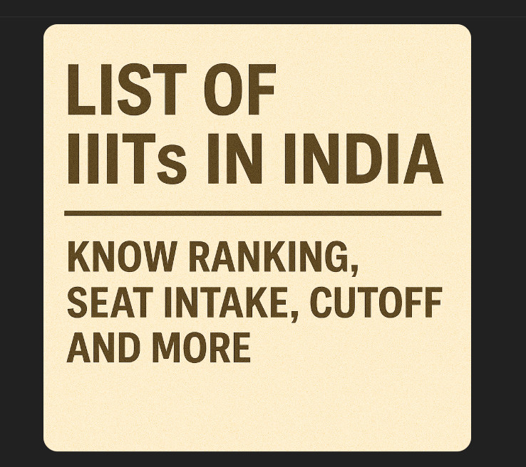 Psychographic Society - List of IIITs in India – Know Ranking, Seat Intake, Cutoff and More IIIT