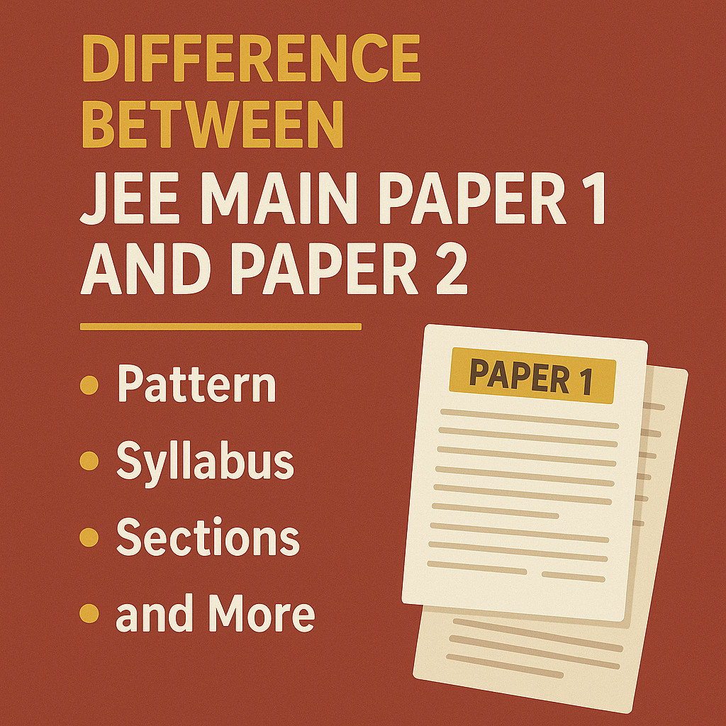 Psychographic Society - Difference Between JEE Main Paper 1 and Paper 2 – Pattern, Syllabus, Sections and More JEE