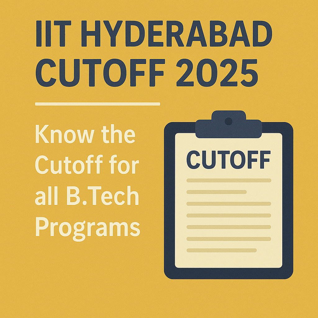 Psychographic Society - IIT Hyderabad Cutoff 2025 – Know the Cutoff for all B.Tech Programs IIT