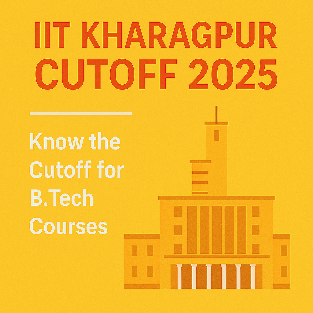 Psychographic Society - IIT Kharagpur Cutoff 2025 – Know the Cutoff for B.Tech Courses IIT