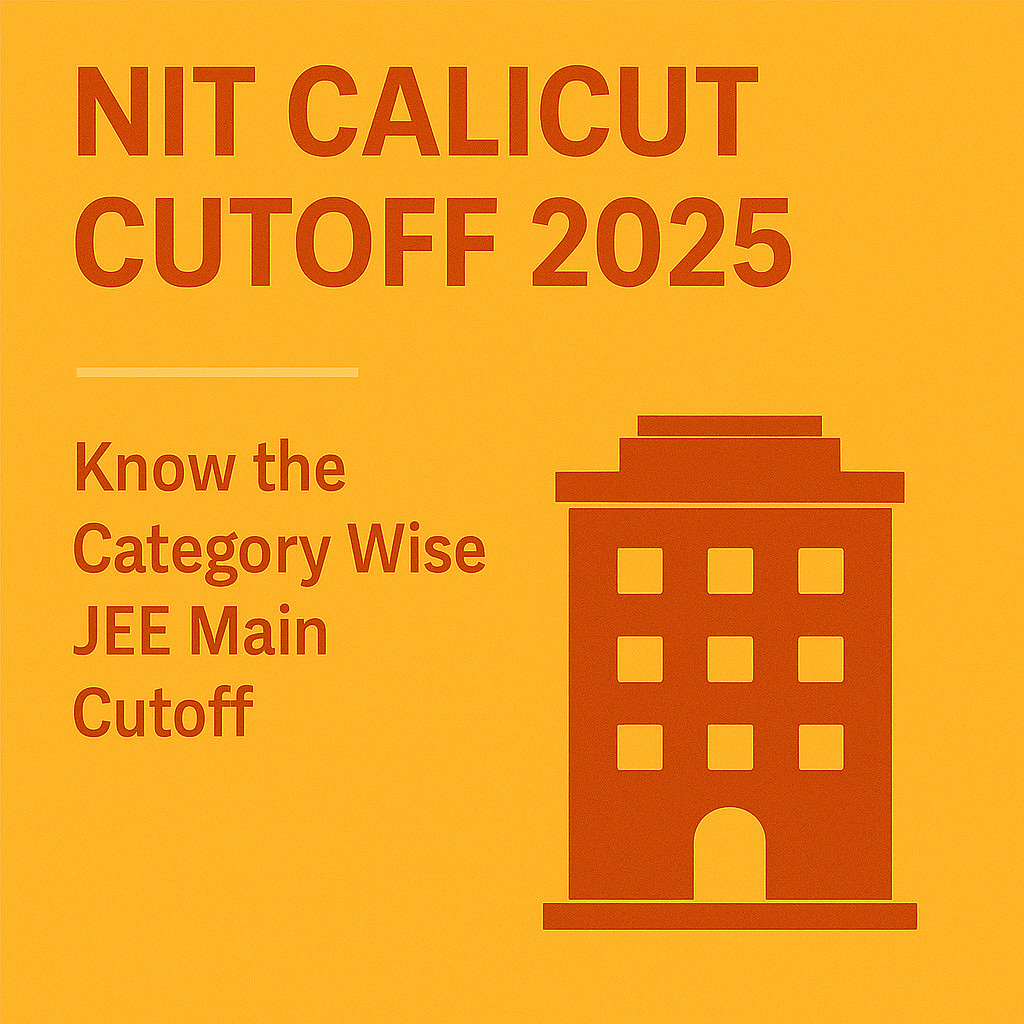 Psychographic Society - NIT Calicut Cutoff 2025 – Know the Category Wise JEE Main Cutoff NIT