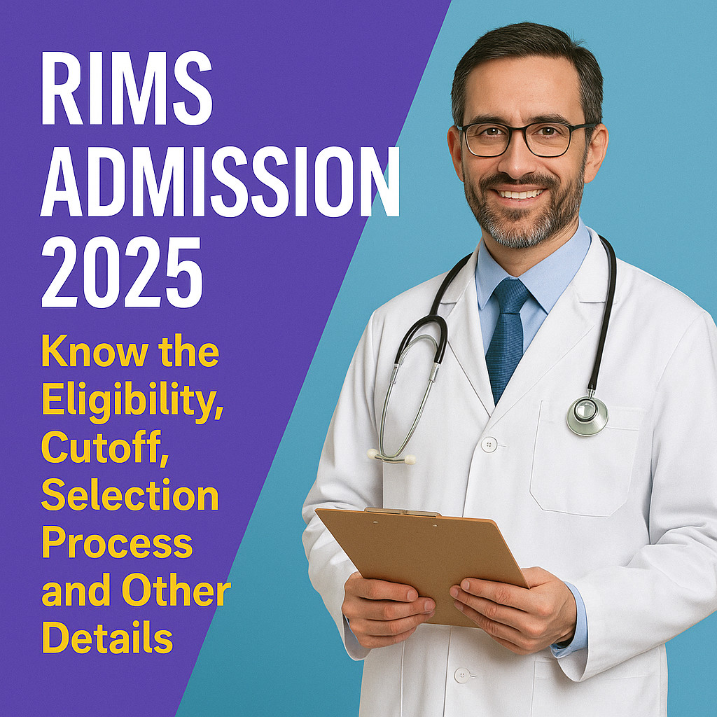 Psychographic Society - RIMS Admission 2025 – Know the Eligibility, Cutoff, Selection Process and Other Details RIMS