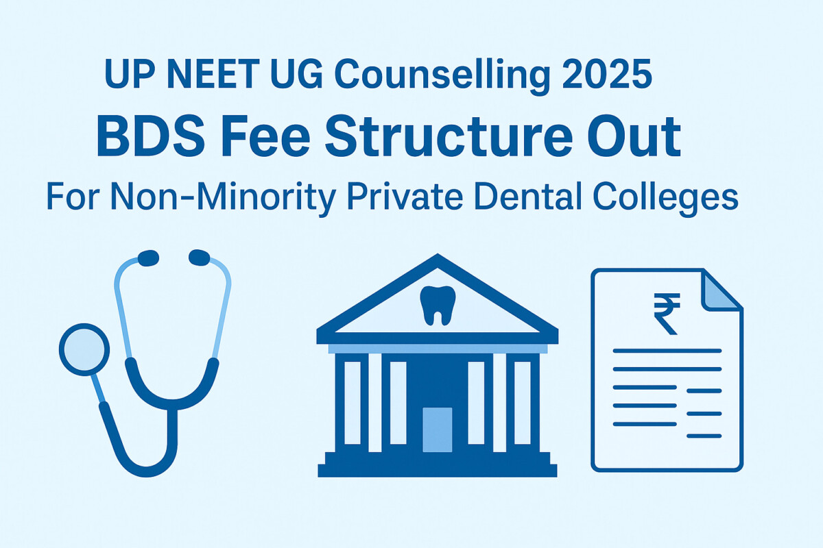Psychographic Society - UP NEET UG Counselling 2025: BDS fee structure out for non-minority private dental colleges UP