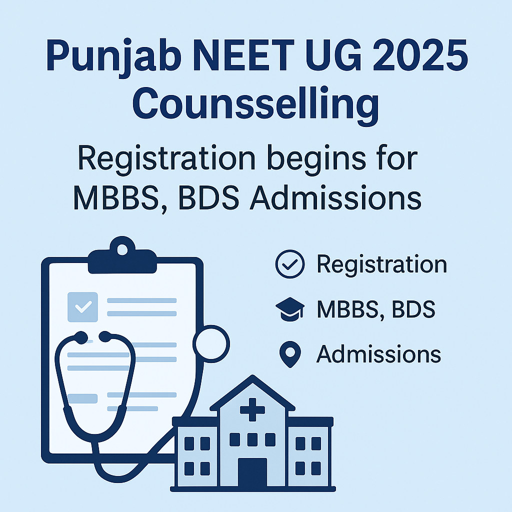 Psychographic Society - Punjab NEET UG 2025 Counselling: Registration begins for MBBS, BDS admissions Punjab