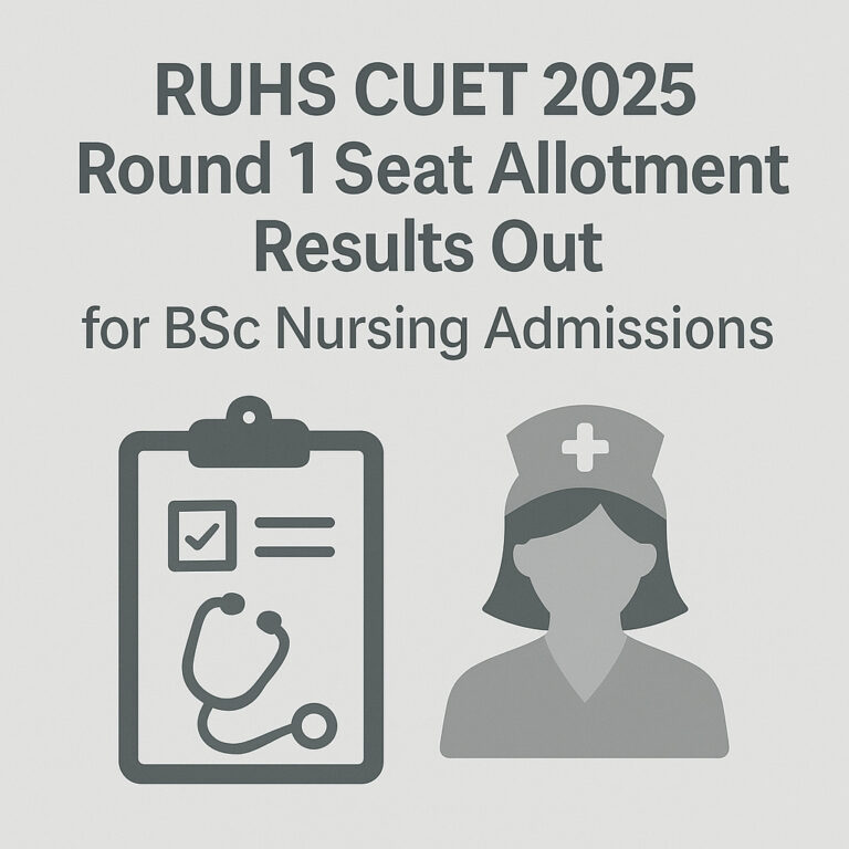 Psychographic Society - RUHS CUET 2025 Round 1 Seat Allotment Results Out for BSc Nursing Admissions RUHS