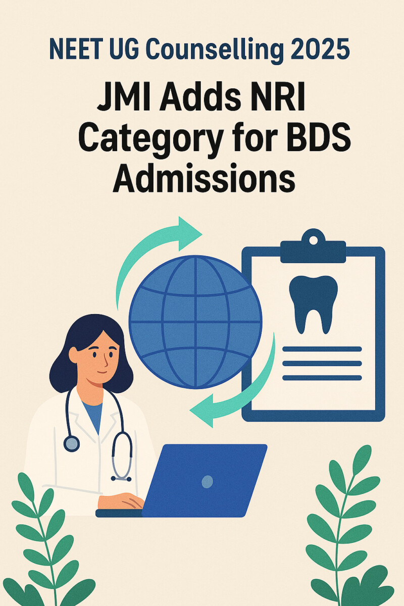 Psychographic Society - NEET UG Counselling 2025: JMI introduces NRI category in BDS courses NEET