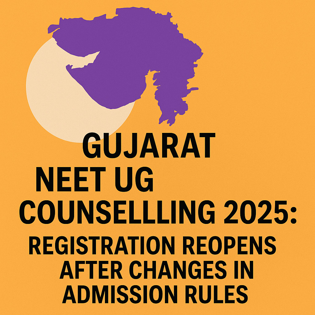 Psychographic Society - Gujarat NEET UG Counselling 2025: Registration Reopens After Admission Rule Changes Gujrat