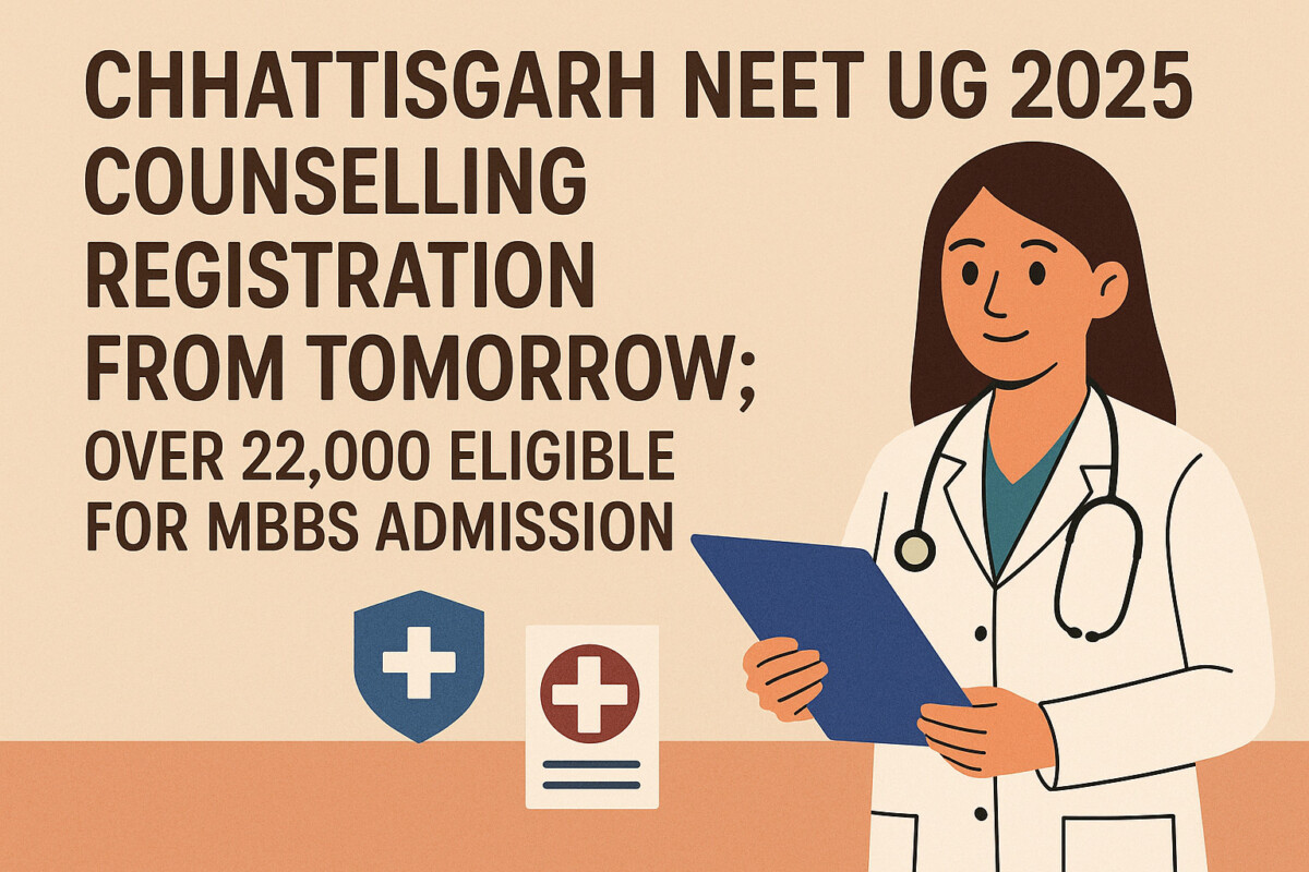 Psychographic Society - Chhattisgarh NEET UG 2025 Counselling Registration Starts Tomorrow Chhattisgarh