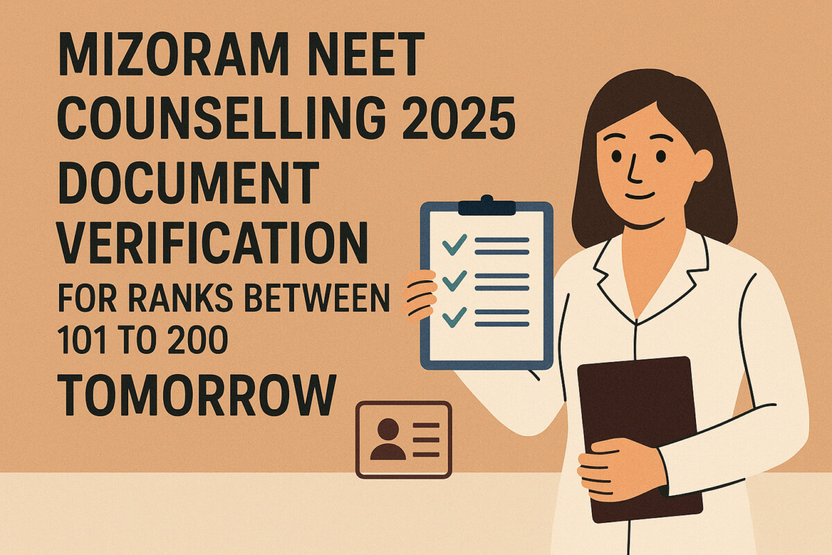 Psychographic Society - Mizoram NEET UG 2025 Counselling: Document Verification for Ranks 101–200 Tomorrow Mizoram