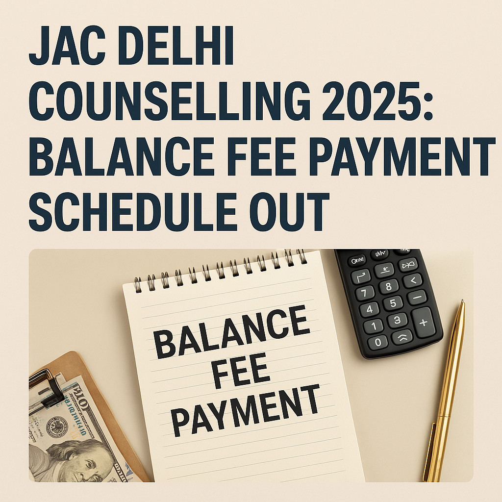Psychographic Society - JAC Delhi Counselling 2025: Balance Fee Payment Schedule Out JAC