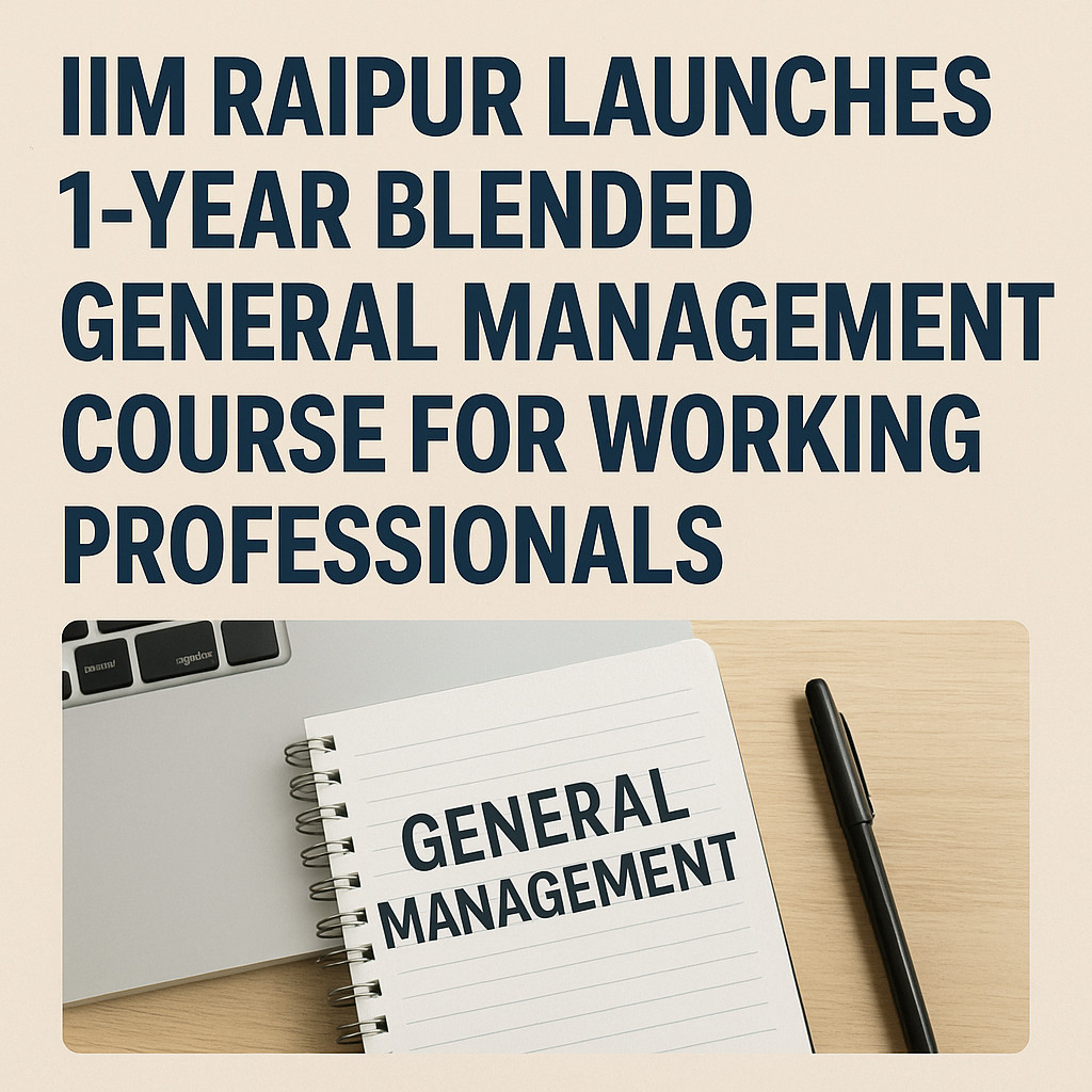 Psychographic Society - IIM Raipur Launches 1‑Year Blended Executive Programme in General Management IIM