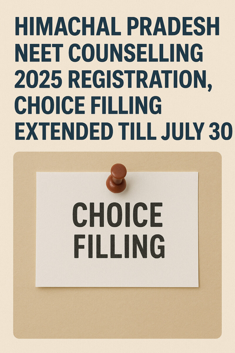 Psychographic Society - Himachal Pradesh NEET counselling 2025 registration, choice filling extended till July 30 Himachal