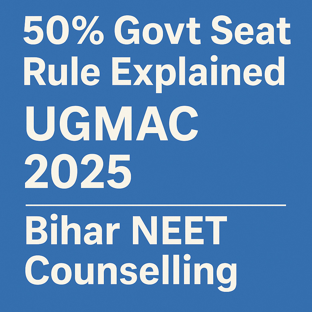 Psychographic Society - 50% Govt Seat Rule Explained UGMAC 2025 Bihar NEET Counselling bihar