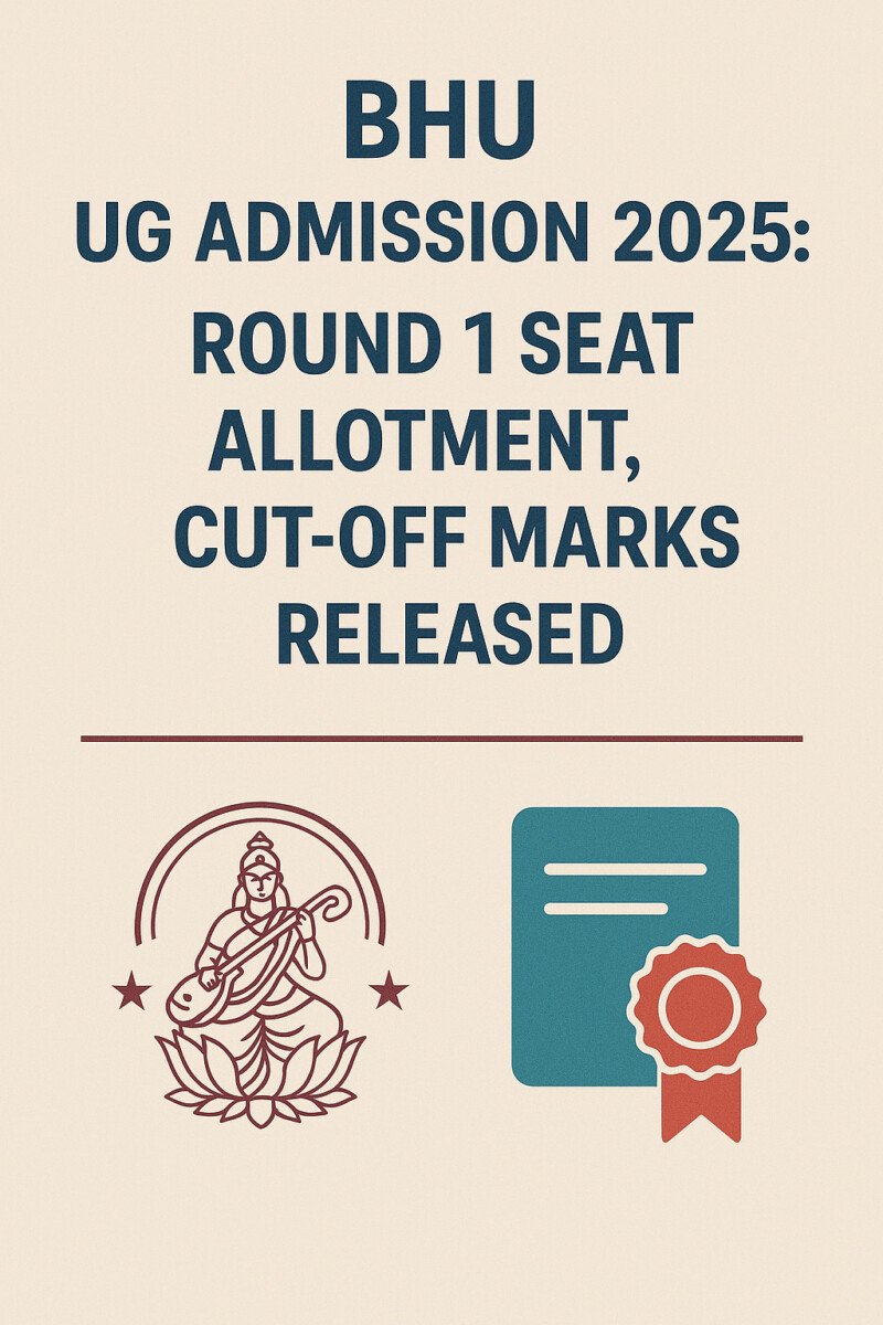 Psychographic Society - BHU UG Admission 2025: Round 1 Seat Allotment, Cut-off Marks Released BHU
