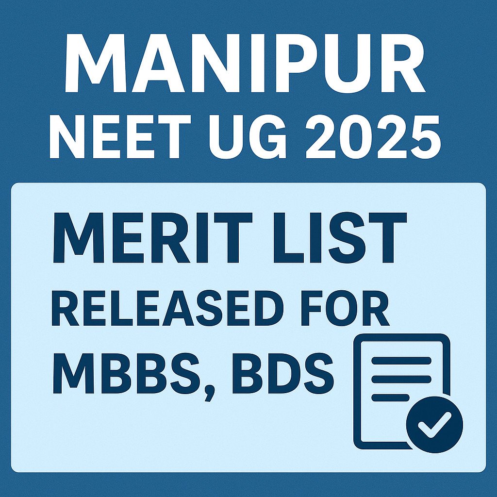 Psychographic Society - Manipur NEET UG 2025 Merit List Released for MBBS, BDS; Seat Allotment on August 14 Manipur