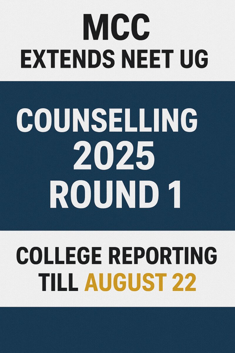 Psychographic Society - MCC Extends NEET UG Counselling 2025 Round 1 College Reporting Till August 22 MCC