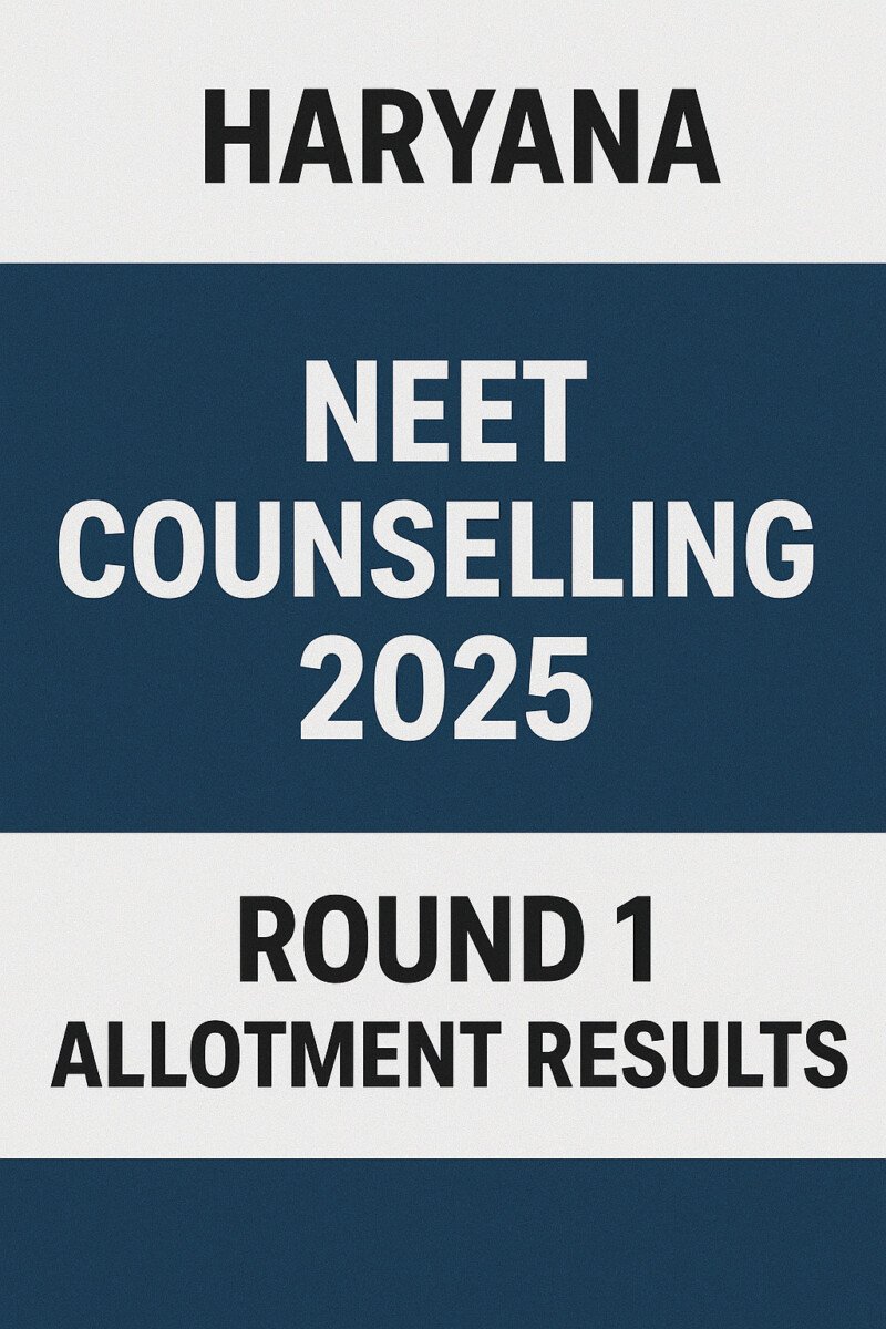 Psychographic Society - Haryana NEET Counselling 2025 Round 1 Allotment Results Out; Submit Grievances by 2 PM Today Haryana