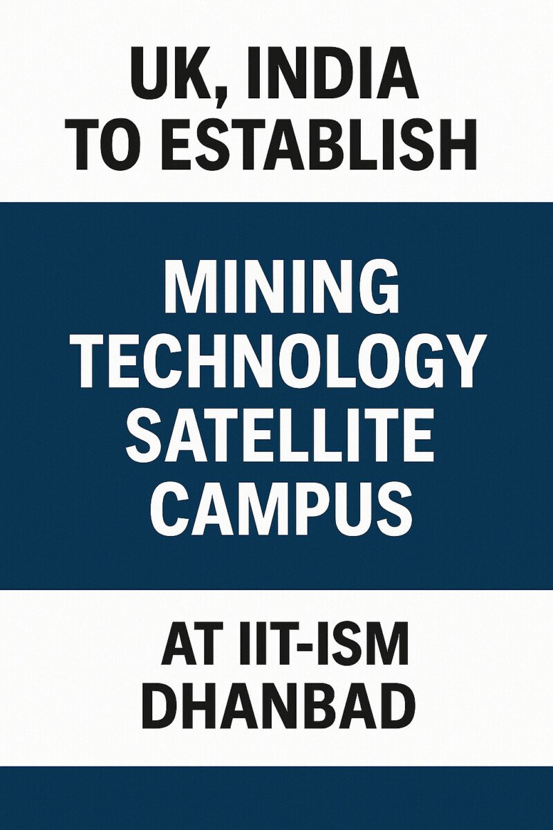Psychographic Society - UK, India to Establish Mining Technology Satellite Campus at IIT-ISM Dhanbad UK