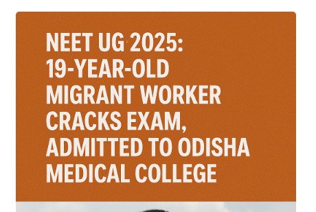 Psychographic Society - NEET UG 2025: 19-Year-Old Migrant Worker Cracks Exam, Admitted to Odisha Medical College NEET