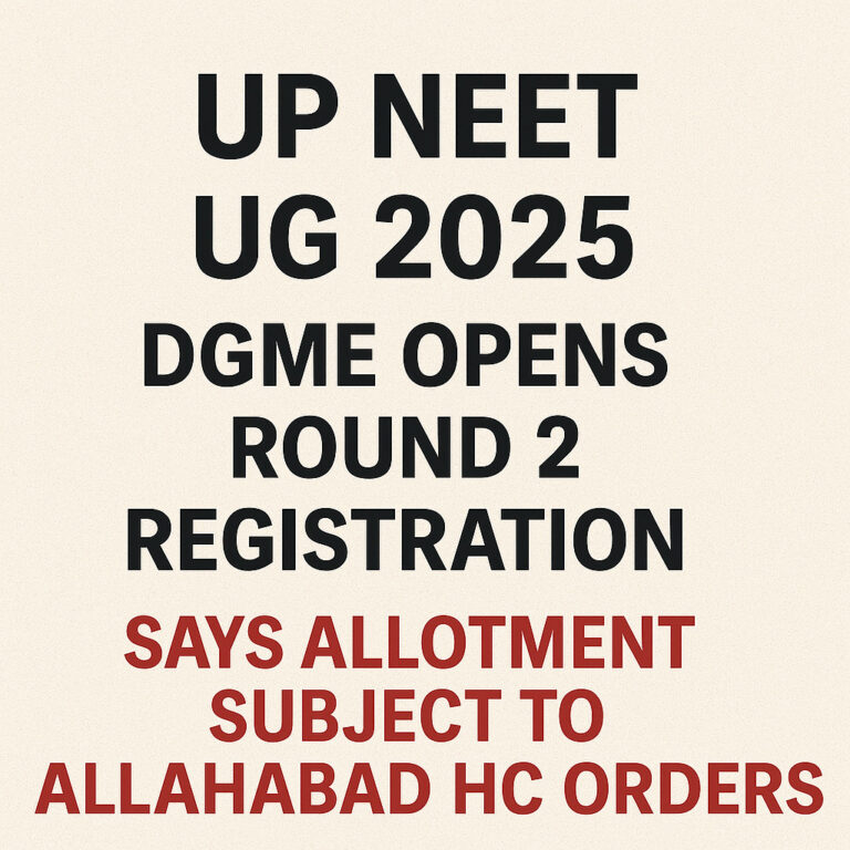 Psychographic Society - UP NEET UG 2025: DGME Opens Round 2 Registration, Says Allotment Subject to Allahabad HC Orders UP