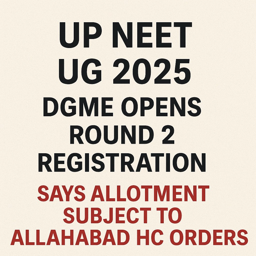 Psychographic Society - UP NEET UG 2025: DGME Opens Round 2 Registration, Says Allotment Subject to Allahabad HC Orders UP