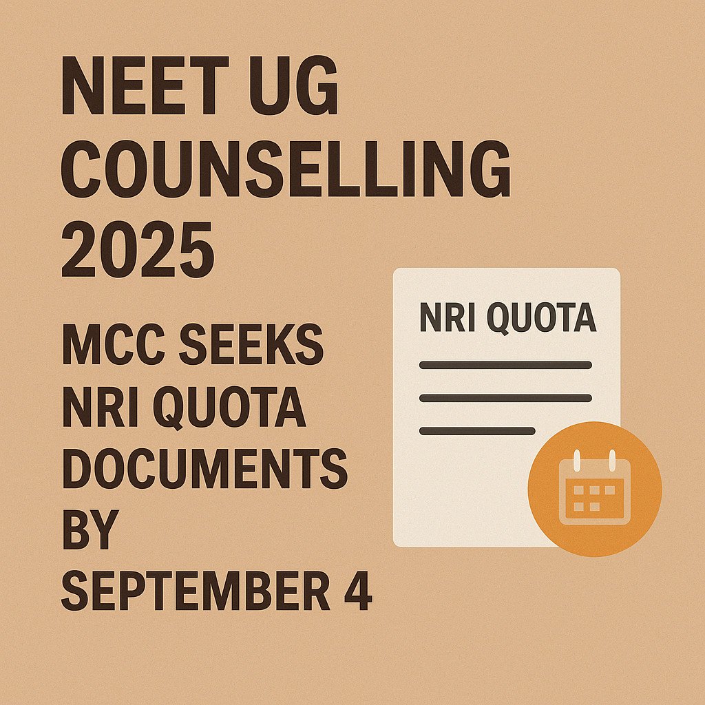 Psychographic Society - NEET UG Counselling 2025: MCC Asks NRI Quota Candidates to Submit Documents by September 4 NEET