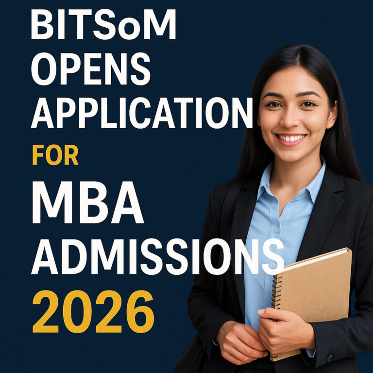 Psychographic Society - BITSoM Opens Applications for MBA Admissions 2026; 240 Seats on Offer BITSoM