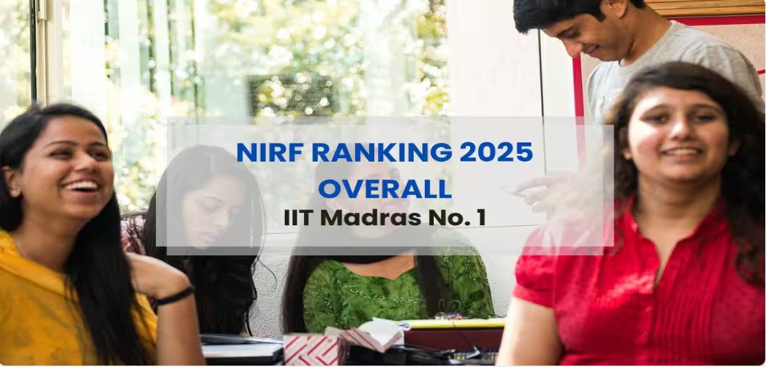 Psychographic Society - NIRF Rankings 2025 Overall: IIT Madras Retains Top Spot for 7th Year, IISc Bangalore Secures Second Place NIRF
