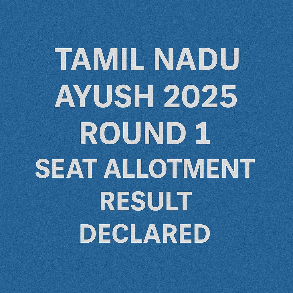 Psychographic Society - Tamil Nadu AYUSH 2025 Round 1 Seat Allotment Result Declared; 1,197 Candidates Allotted Seats Tamil