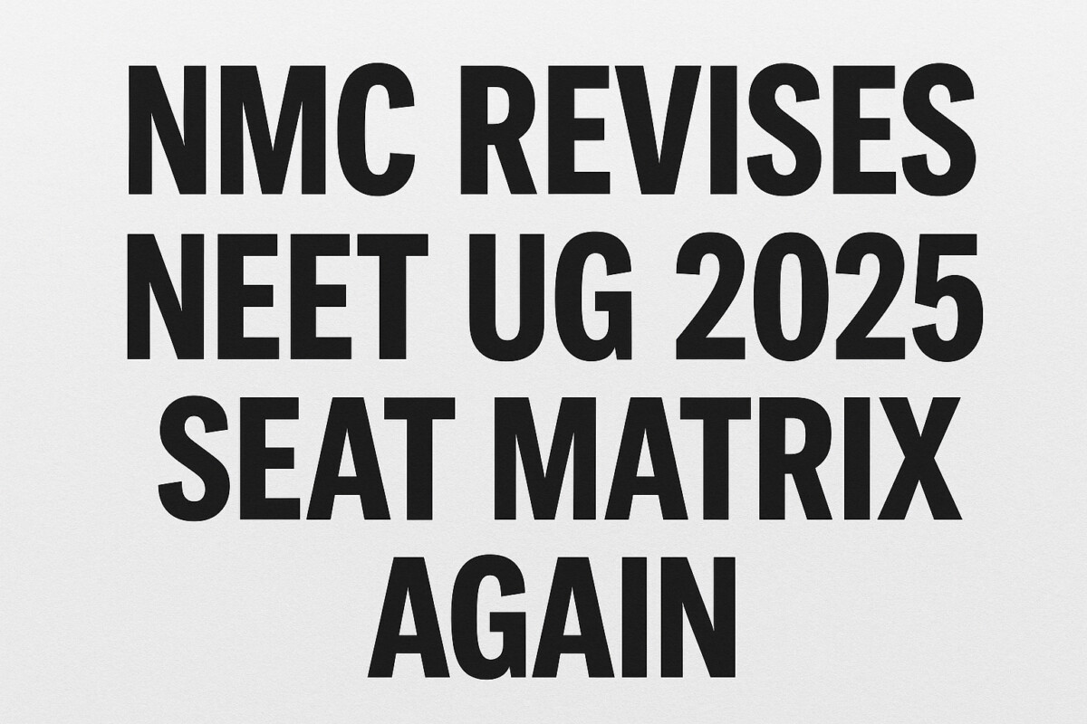 Psychographic Society - NMC Revises NEET UG 2025 Seat Matrix Again: 9,075 New MBBS Seats Added, Total Now 1.26 Lakh NMC