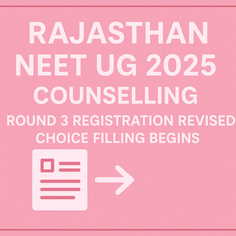 Psychographic Society - Rajasthan NEET UG Counselling 2025: Round 3 Registration Revised, Choice Filling Begins Rajasthan