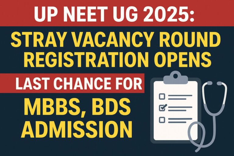 Psychographic Society - UP NEET UG 2025: Stray Vacancy Round Registration Opens — Last Chance for MBBS, BDS Admission UP