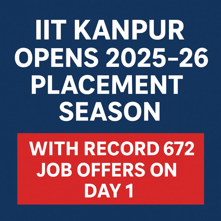 Psychographic Society - IIT Kanpur Opens 2025–26 Placement Season With Record 672 Job Offers on Day 1 IIT