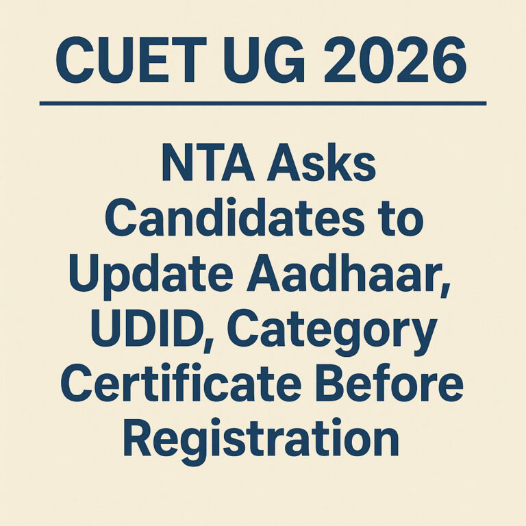 Psychographic Society - CUET UG 2026: NTA Asks Candidates to Update Aadhaar, UDID, Category Certificate Before Registration CUET