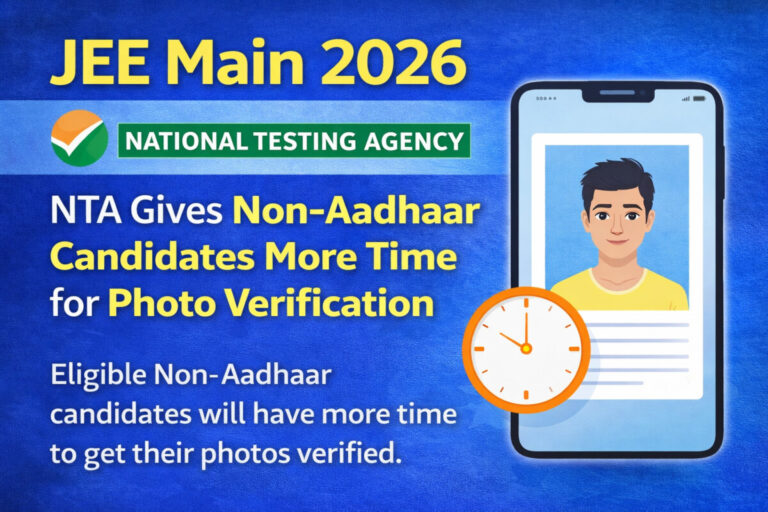 Psychographic Society - JEE Main 2026: NTA Gives Non-Aadhaar Candidates More Time for Photo Verification JEE