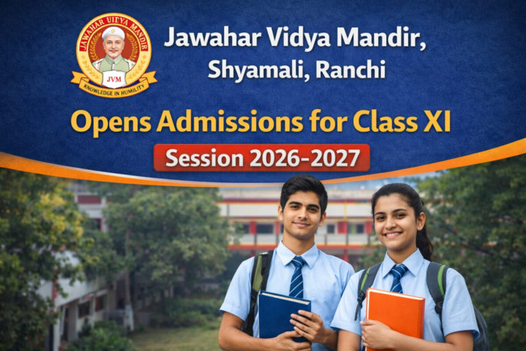 Psychographic Society - Jawahar Vidya Mandir, Shyamali, Ranchi Opens Admissions for Class XI – Session 2026-2027 Shyamali