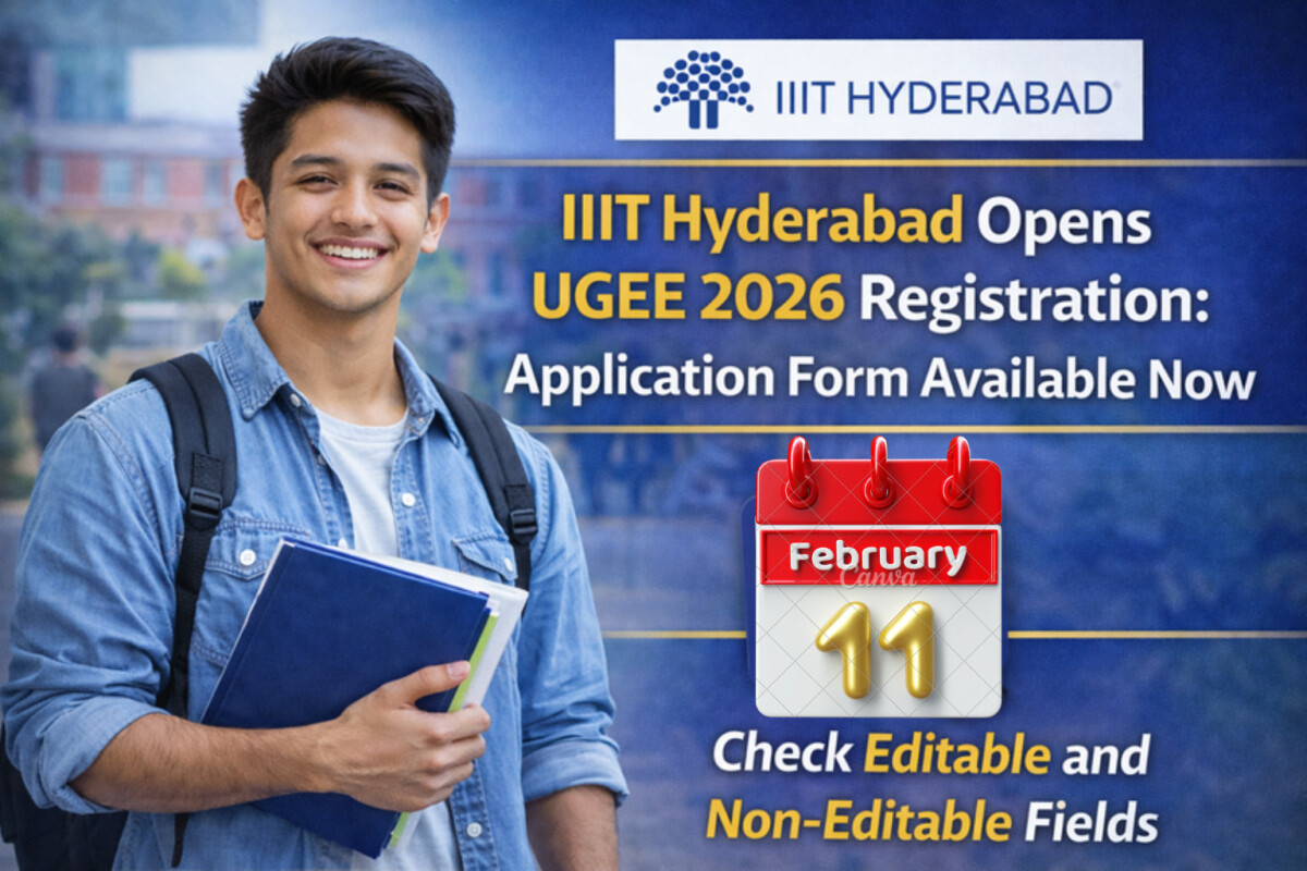 Psychographic Society - IIIT Hyderabad Opens UGEE 2026 Registration; Application Form Available Now IIIT