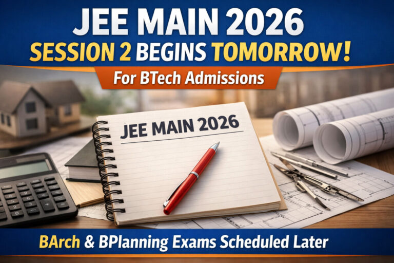 Psychographic Society - JEE Main 2026 Session 2 Begins Tomorrow for BTech Admissions; BArch & BPlanning Exams Scheduled Later JEE